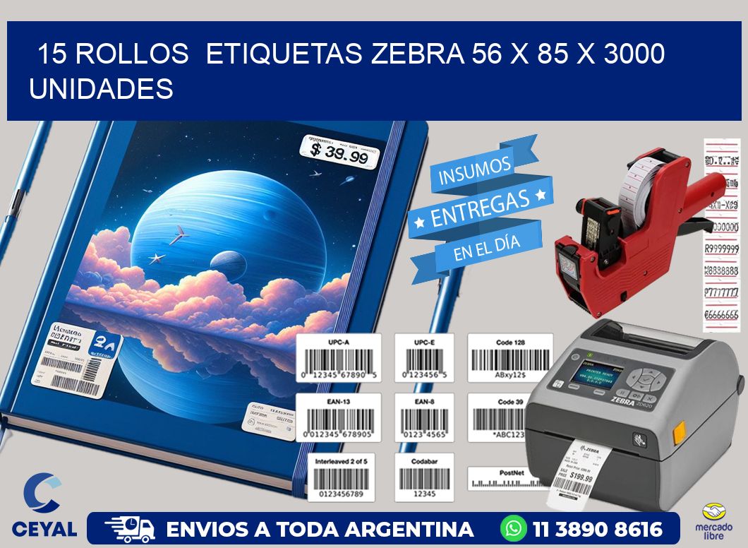 15 ROLLOS  ETIQUETAS ZEBRA 56 x 85 X 3000 UNIDADES