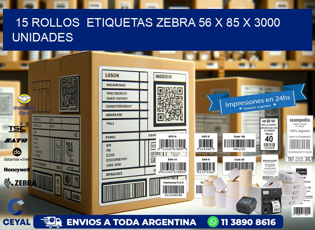 15 ROLLOS  ETIQUETAS ZEBRA 56 x 85 X 3000 UNIDADES