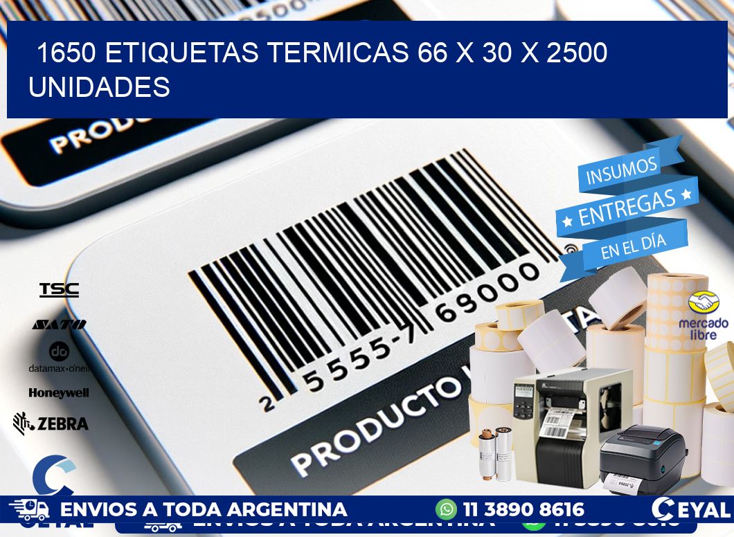 1650 ETIQUETAS TERMICAS 66 x 30 X 2500 UNIDADES