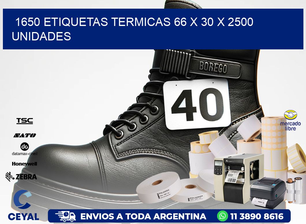 1650 ETIQUETAS TERMICAS 66 x 30 X 2500 UNIDADES