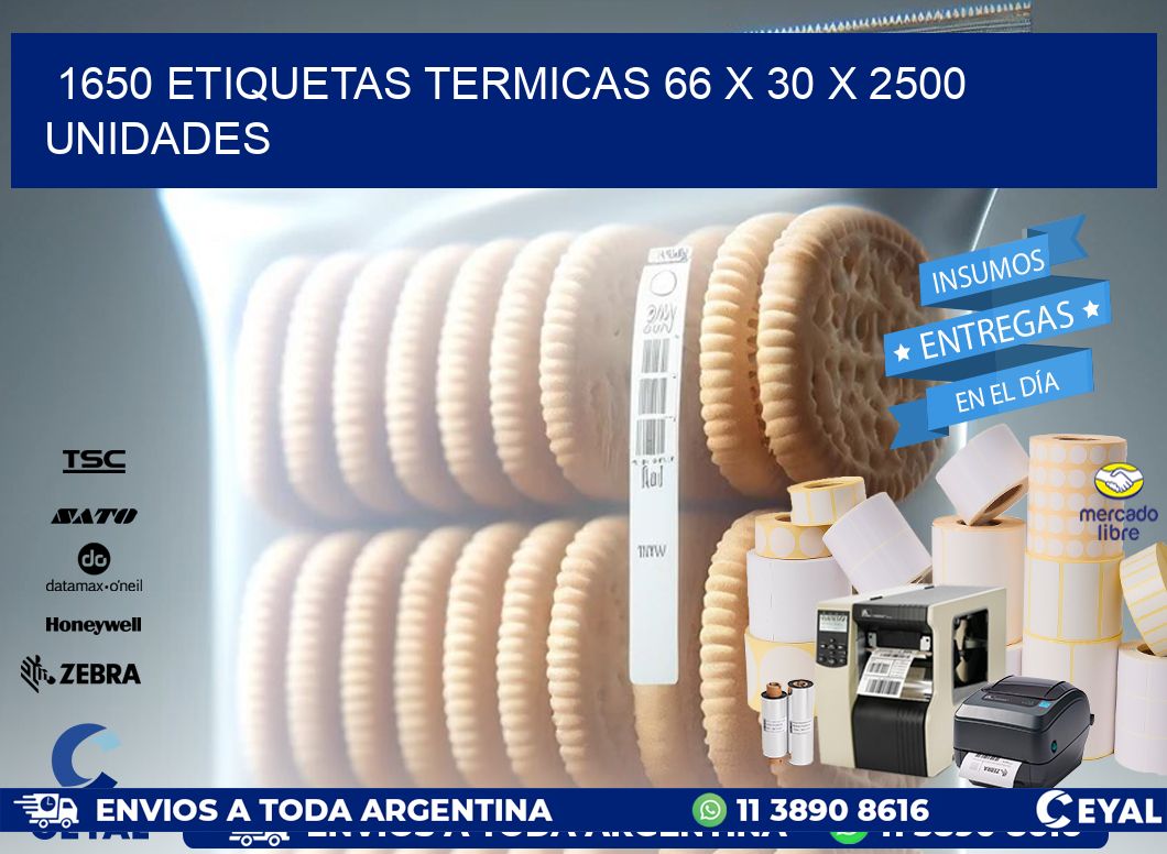 1650 ETIQUETAS TERMICAS 66 x 30 X 2500 UNIDADES