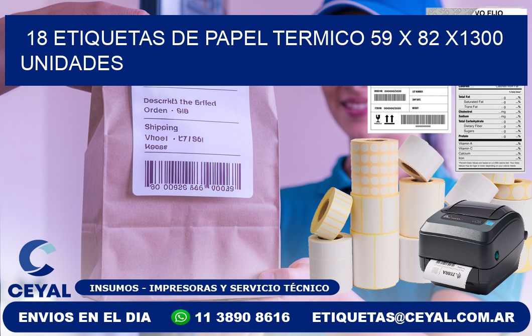 18 ETIQUETAS DE PAPEL TERMICO 59 x 82 X1300 UNIDADES