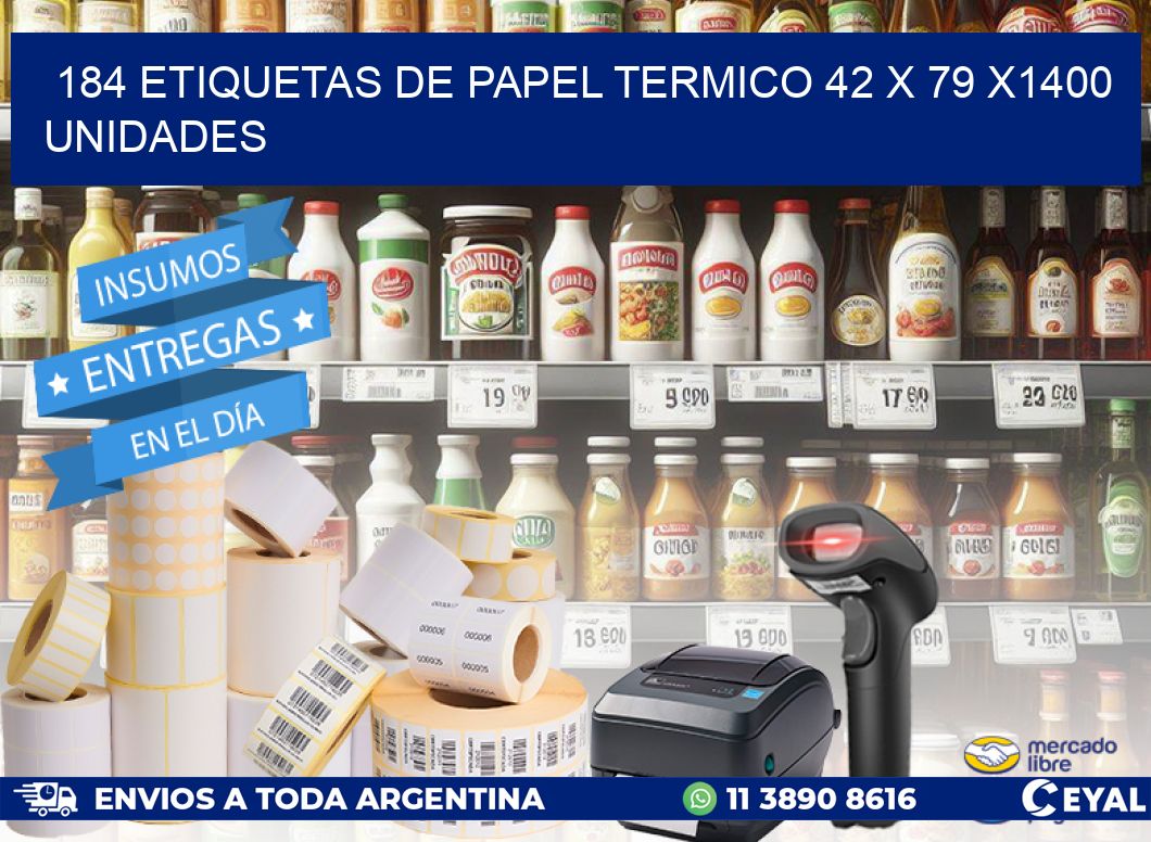 184 ETIQUETAS DE PAPEL TERMICO 42 x 79 X1400 UNIDADES