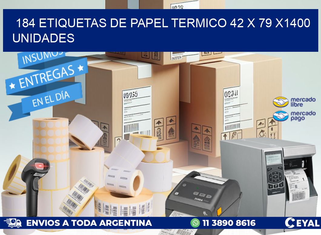 184 ETIQUETAS DE PAPEL TERMICO 42 x 79 X1400 UNIDADES