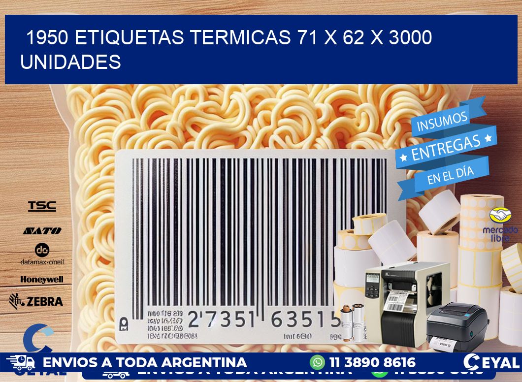1950 ETIQUETAS TERMICAS 71 x 62 X 3000 UNIDADES