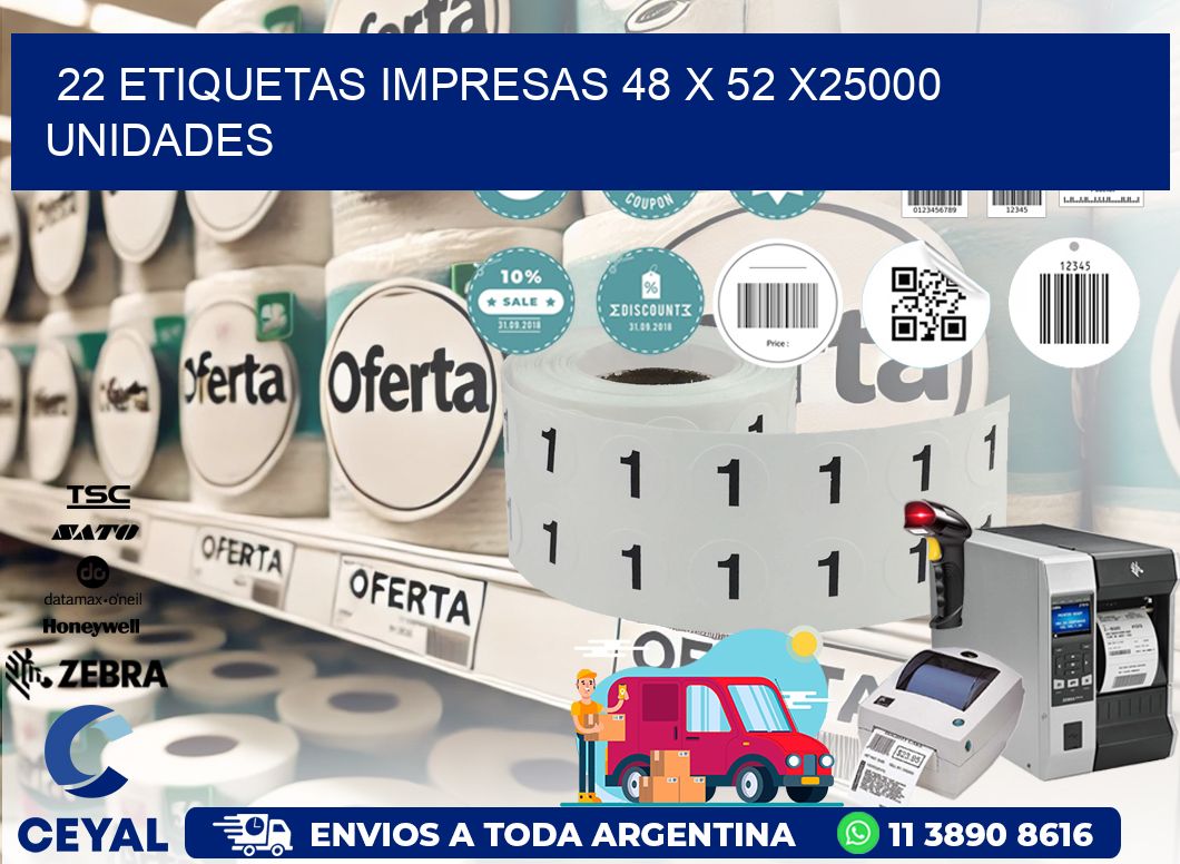 22 ETIQUETAS IMPRESAS 48 x 52 X25000 UNIDADES