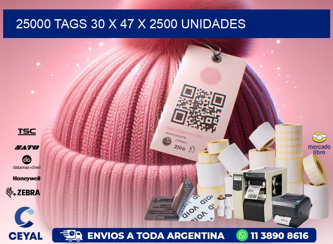 25000 TAGS 30 x 47 X 2500 UNIDADES