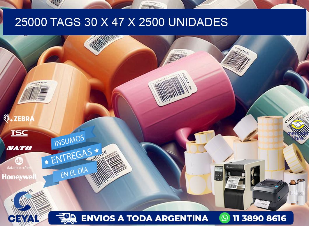 25000 TAGS 30 x 47 X 2500 UNIDADES