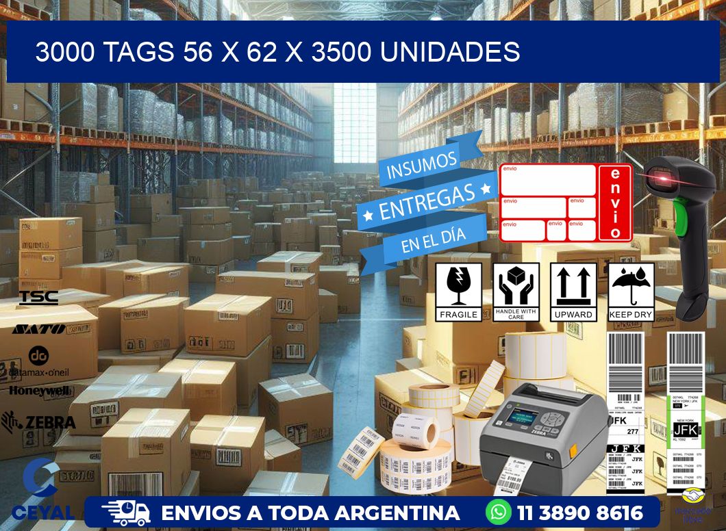 3000 TAGS 56 x 62 X 3500 UNIDADES