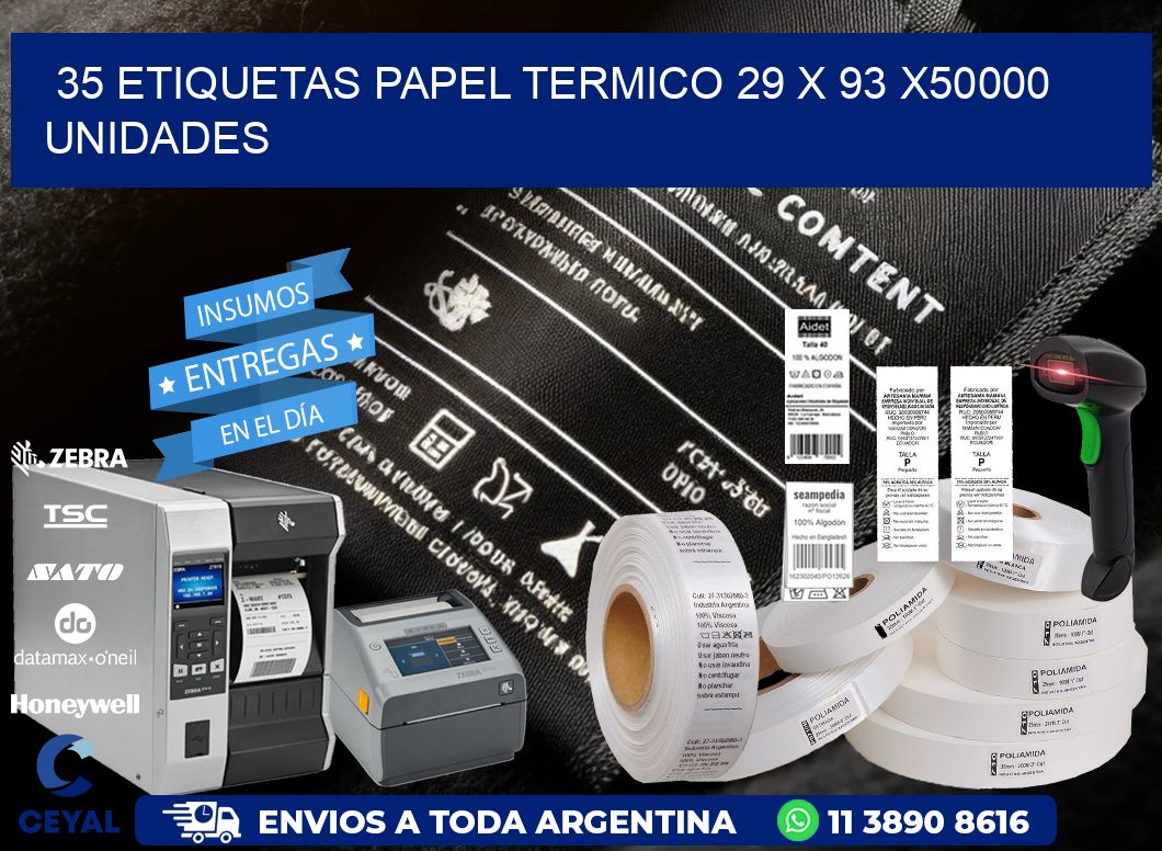 35 ETIQUETAS PAPEL TERMICO 29 x 93 X50000 UNIDADES