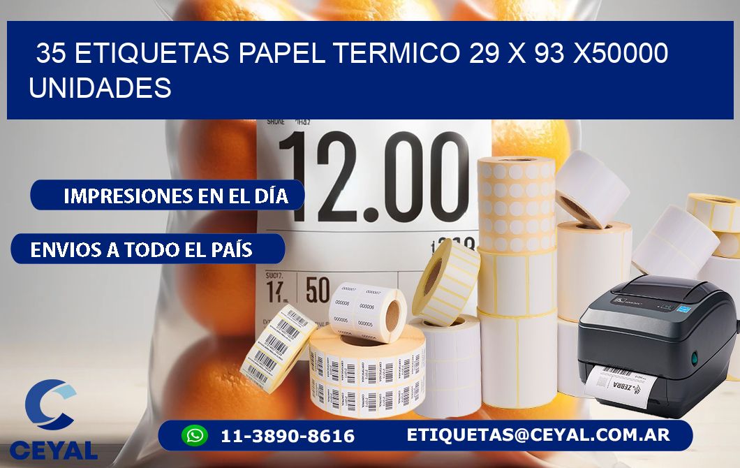 35 ETIQUETAS PAPEL TERMICO 29 x 93 X50000 UNIDADES