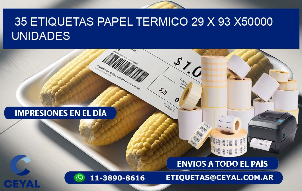 35 ETIQUETAS PAPEL TERMICO 29 x 93 X50000 UNIDADES