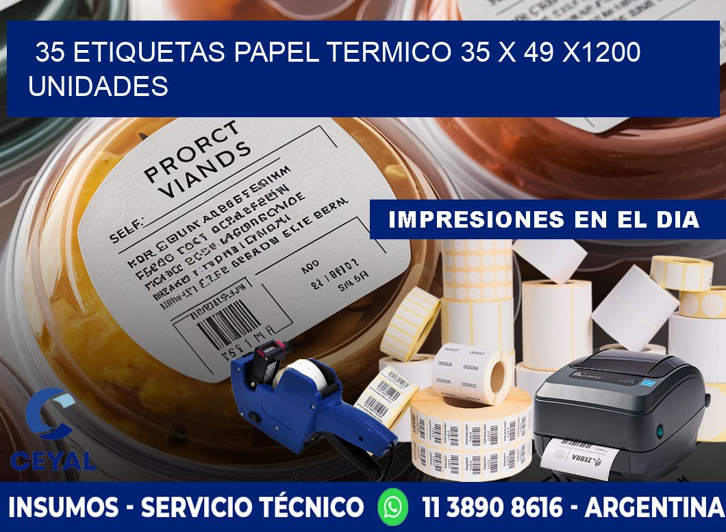 35 ETIQUETAS PAPEL TERMICO 35 x 49 X1200 UNIDADES