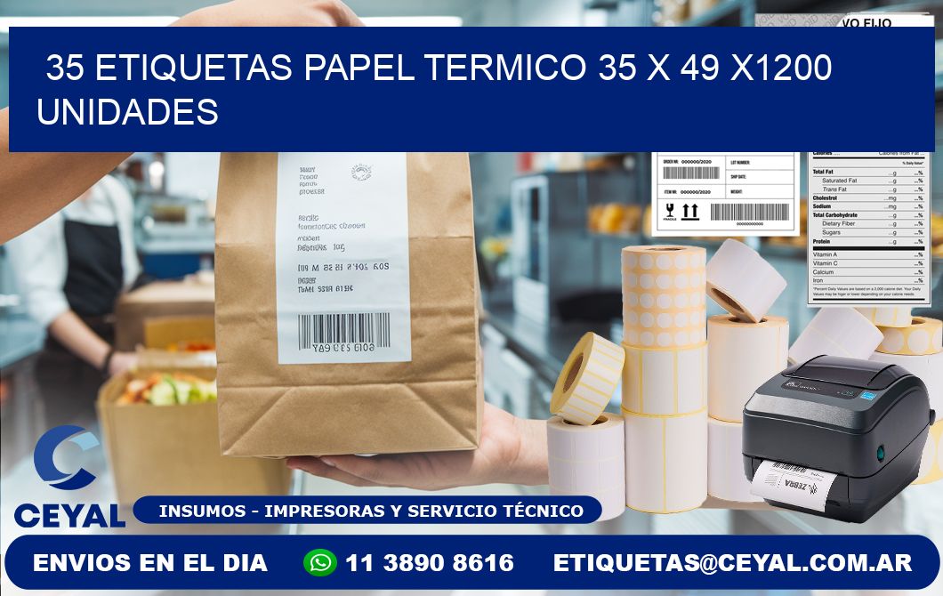 35 ETIQUETAS PAPEL TERMICO 35 x 49 X1200 UNIDADES