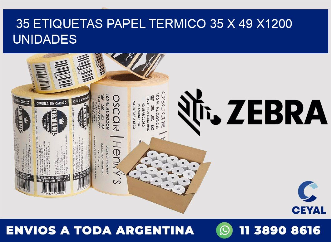 35 ETIQUETAS PAPEL TERMICO 35 x 49 X1200 UNIDADES