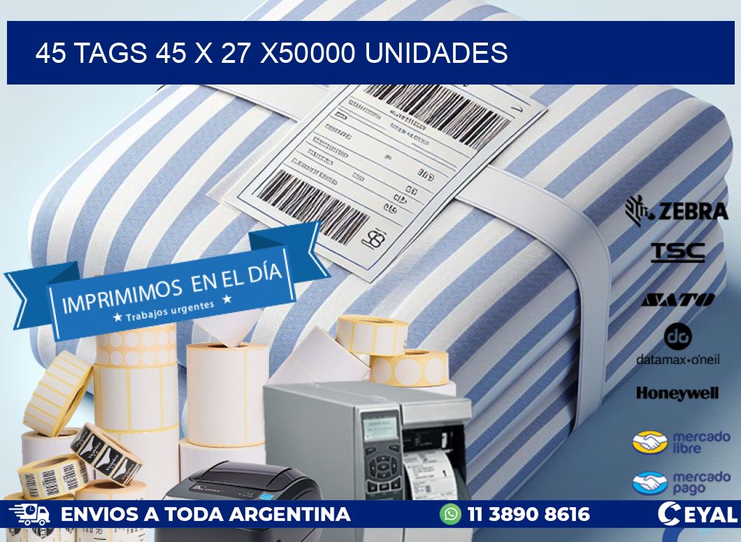 45 TAGS 45 x 27 X50000 UNIDADES