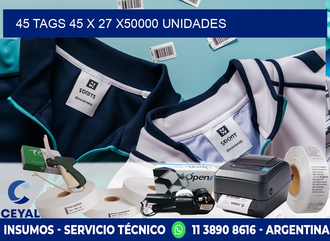 45 TAGS 45 x 27 X50000 UNIDADES