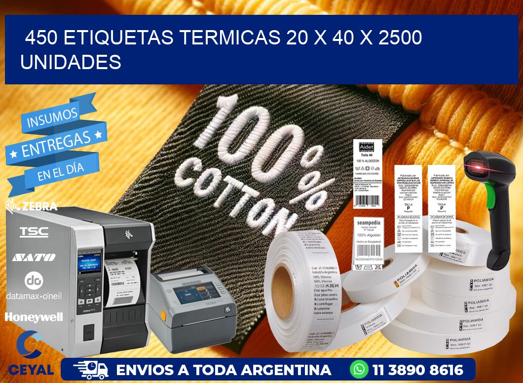 450 ETIQUETAS TERMICAS 20 x 40 X 2500 UNIDADES