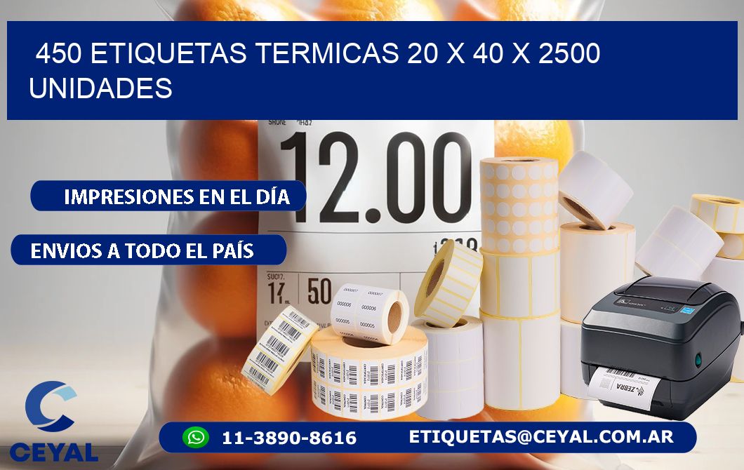 450 ETIQUETAS TERMICAS 20 x 40 X 2500 UNIDADES