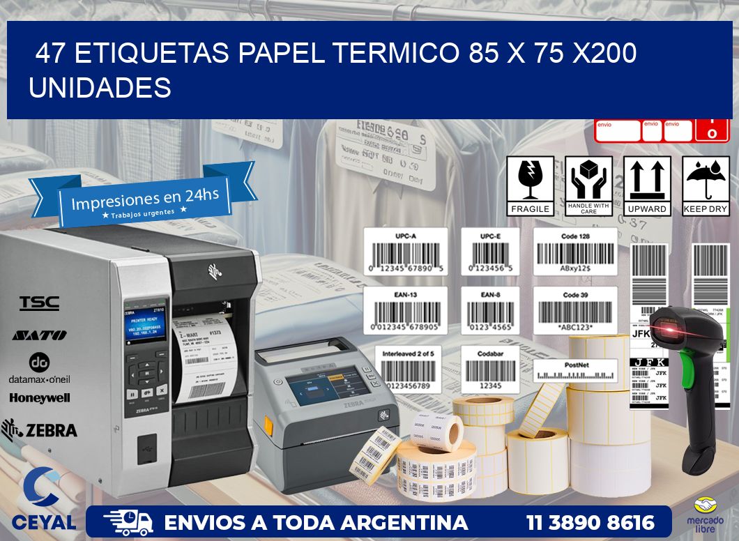 47 ETIQUETAS PAPEL TERMICO 85 x 75 x200 UNIDADES