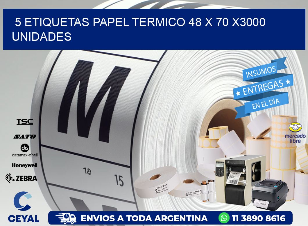 5 ETIQUETAS PAPEL TERMICO 48 x 70 X3000 UNIDADES