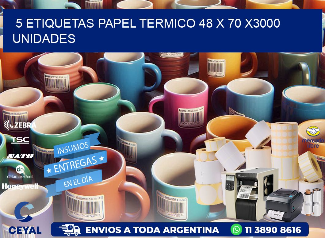 5 ETIQUETAS PAPEL TERMICO 48 x 70 X3000 UNIDADES