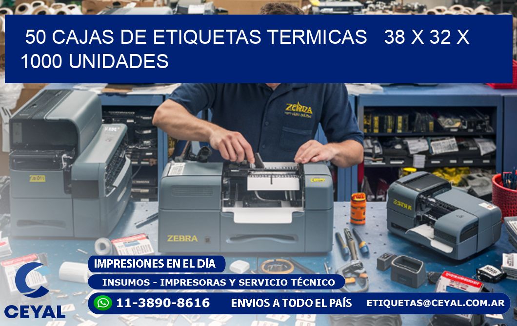 50 CAJAS DE ETIQUETAS TERMICAS   38 x 32 X 1000 UNIDADES