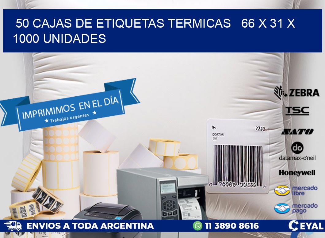 50 CAJAS DE ETIQUETAS TERMICAS   66 x 31 X 1000 UNIDADES