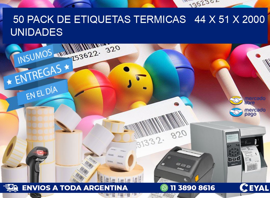 50 PACK DE ETIQUETAS TERMICAS   44 x 51 X 2000 UNIDADES