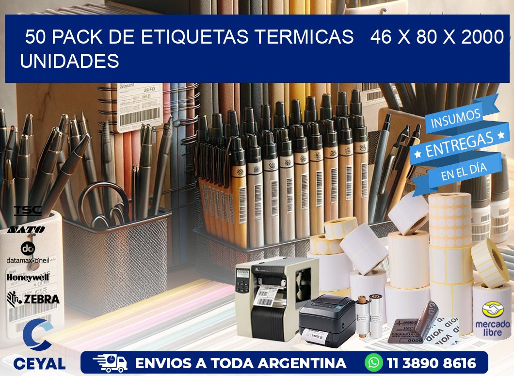 50 PACK DE ETIQUETAS TERMICAS   46 x 80 X 2000 UNIDADES