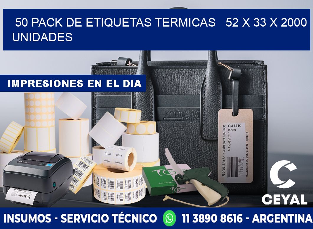 50 PACK DE ETIQUETAS TERMICAS   52 x 33 X 2000 UNIDADES