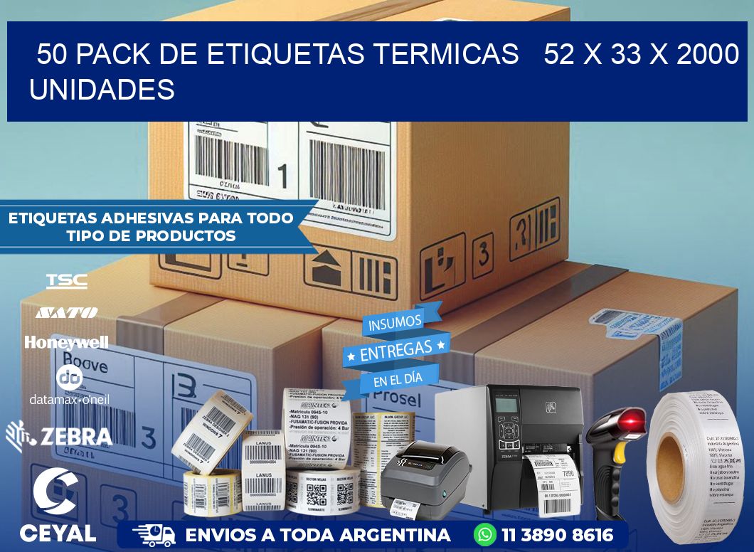 50 PACK DE ETIQUETAS TERMICAS   52 x 33 X 2000 UNIDADES