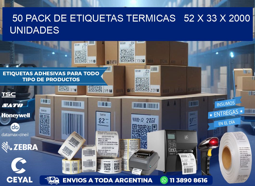 50 PACK DE ETIQUETAS TERMICAS   52 x 33 X 2000 UNIDADES