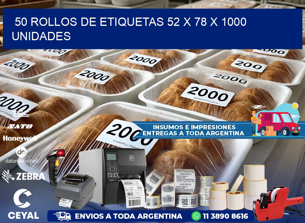 50 ROLLOS DE ETIQUETAS 52 x 78 X 1000 UNIDADES