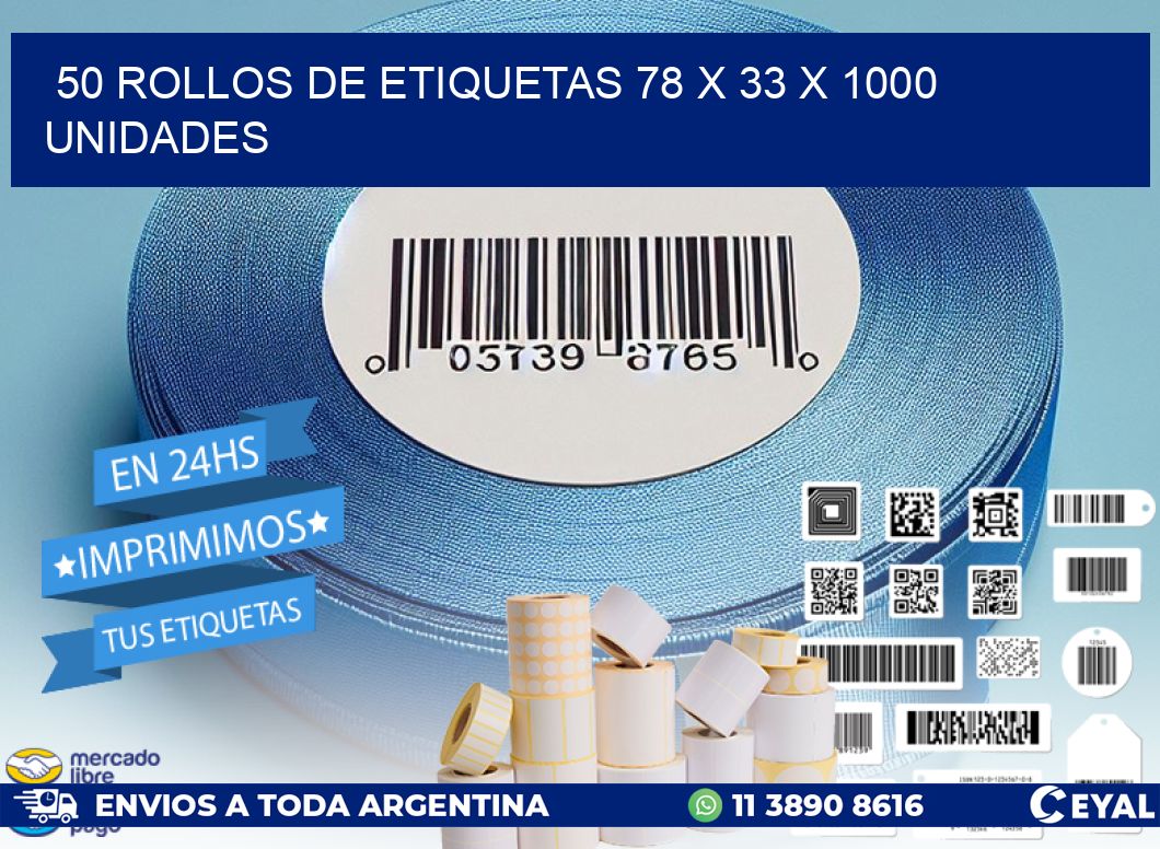 50 ROLLOS DE ETIQUETAS 78 x 33 X 1000 UNIDADES