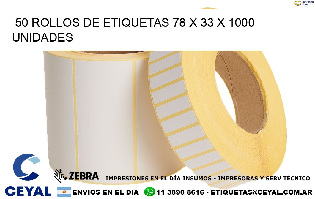 50 ROLLOS DE ETIQUETAS 78 x 33 X 1000 UNIDADES