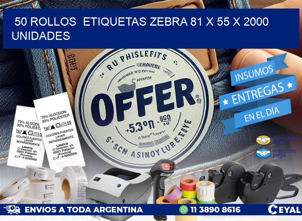 50 ROLLOS  ETIQUETAS ZEBRA 81 x 55 X 2000 UNIDADES