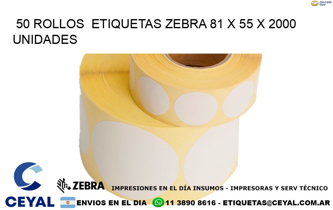 50 ROLLOS  ETIQUETAS ZEBRA 81 x 55 X 2000 UNIDADES