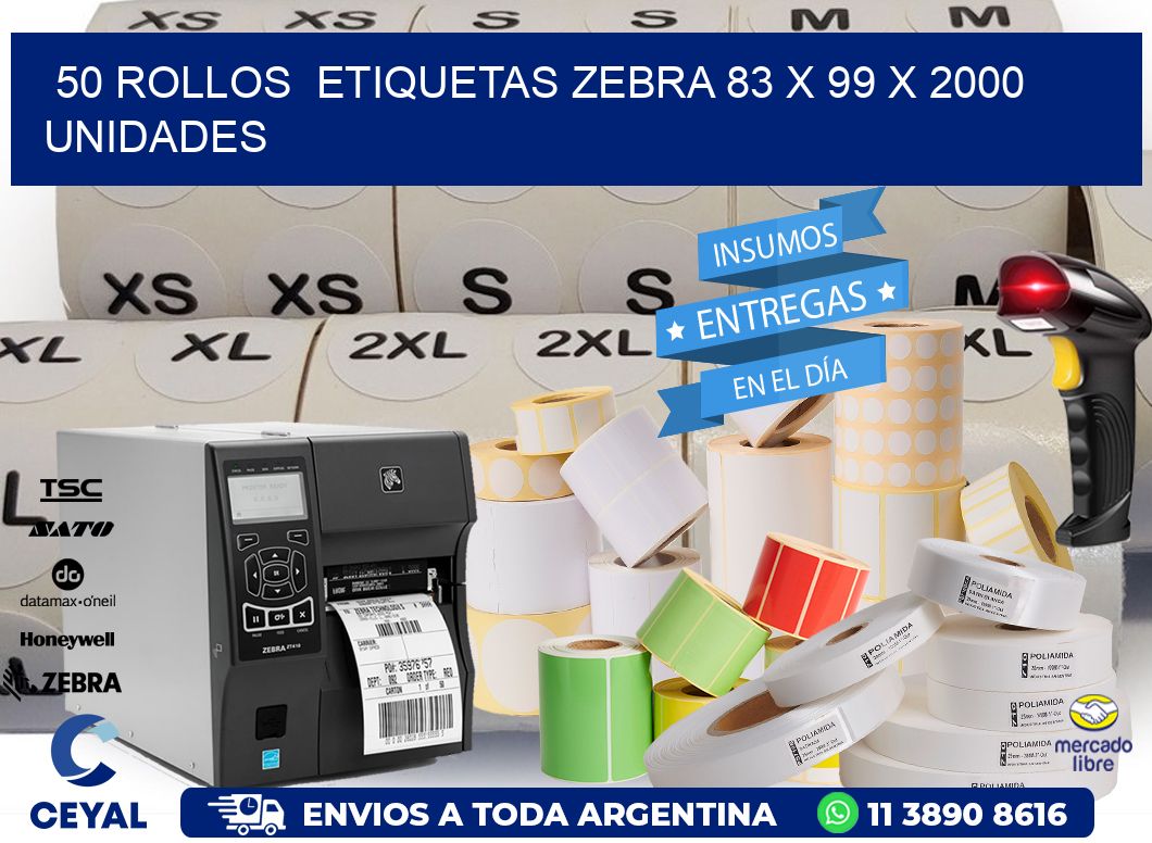 50 ROLLOS  ETIQUETAS ZEBRA 83 x 99 X 2000 UNIDADES