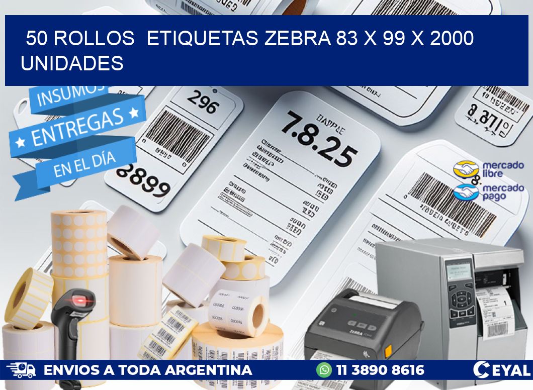 50 ROLLOS  ETIQUETAS ZEBRA 83 x 99 X 2000 UNIDADES