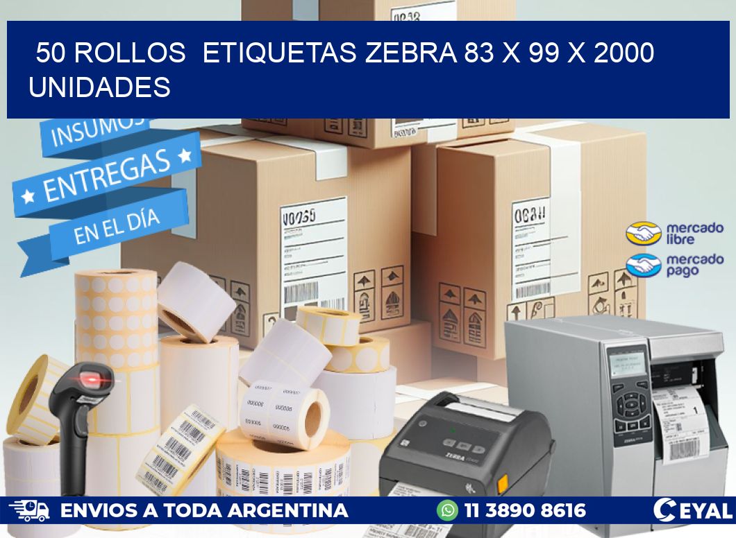 50 ROLLOS  ETIQUETAS ZEBRA 83 x 99 X 2000 UNIDADES