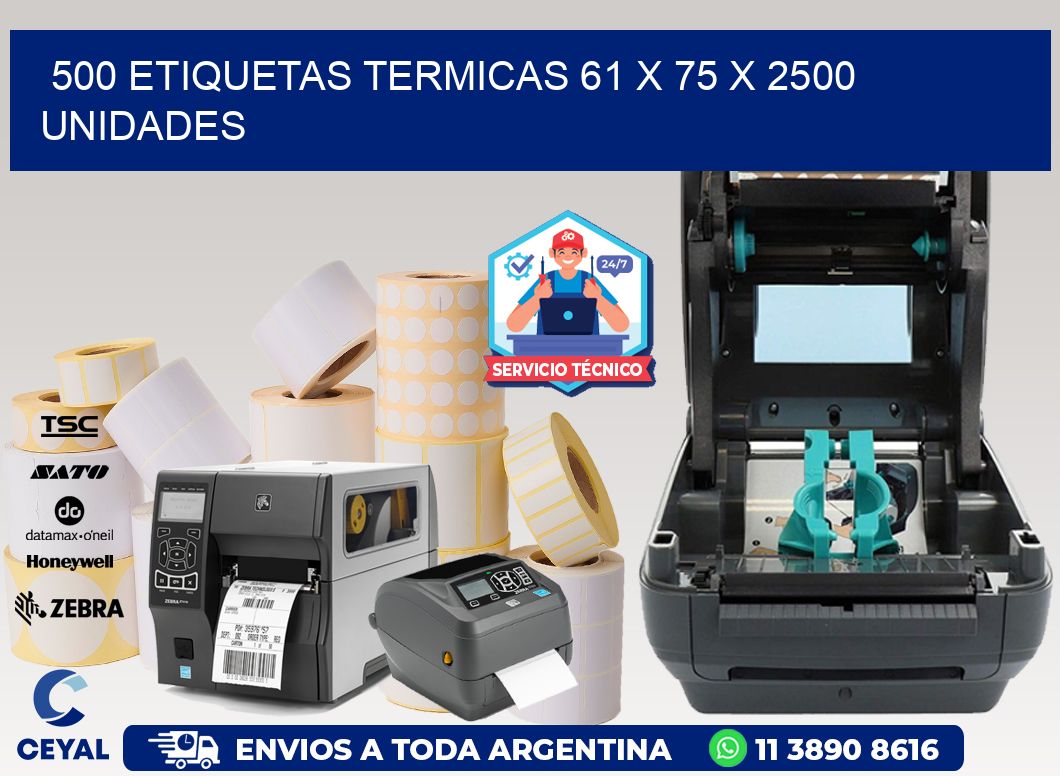 500 ETIQUETAS TERMICAS 61 x 75 X 2500 UNIDADES