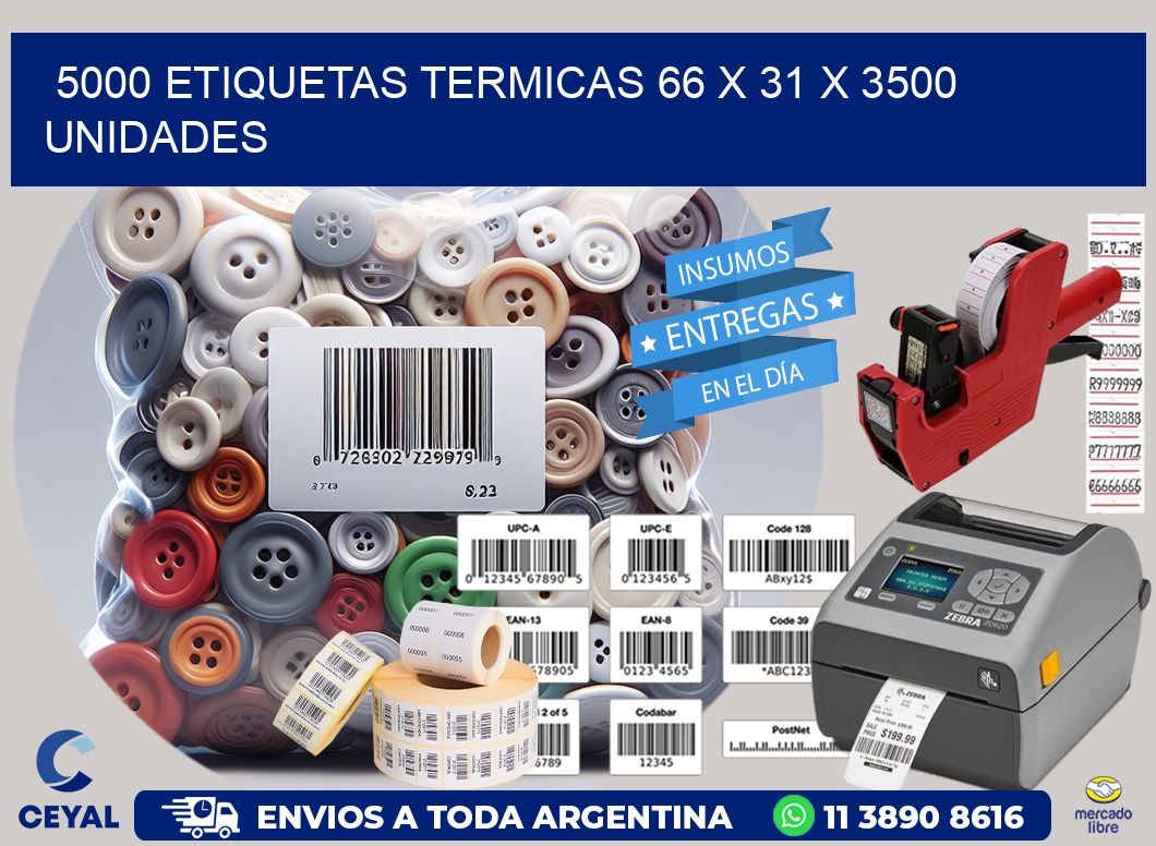 5000 ETIQUETAS TERMICAS 66 x 31 X 3500 UNIDADES