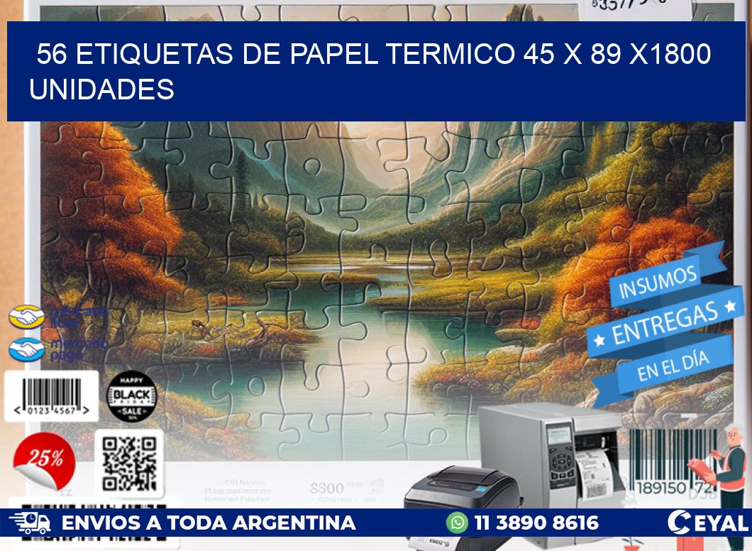 56 ETIQUETAS DE PAPEL TERMICO 45 x 89 X1800 UNIDADES