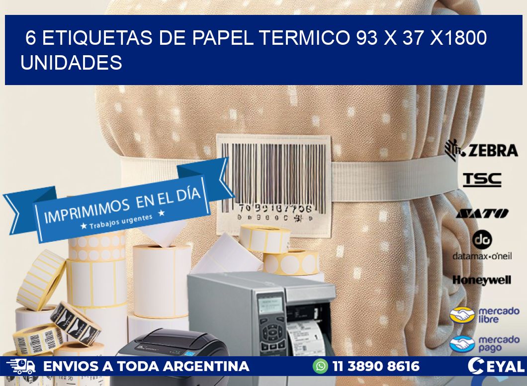 6 ETIQUETAS DE PAPEL TERMICO 93 x 37 X1800 UNIDADES