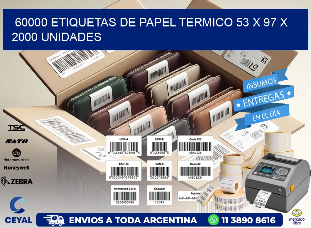 60000 ETIQUETAS DE PAPEL TERMICO 53 x 97 X 2000 UNIDADES