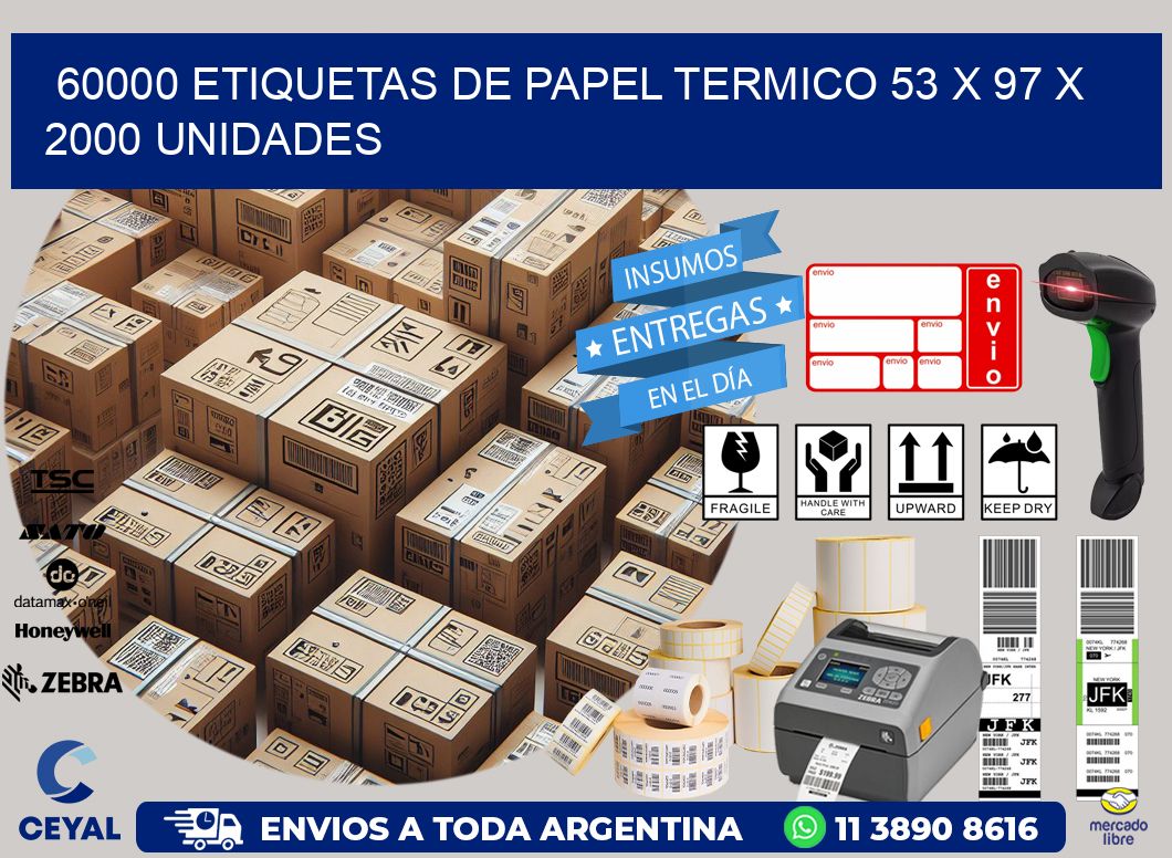 60000 ETIQUETAS DE PAPEL TERMICO 53 x 97 X 2000 UNIDADES