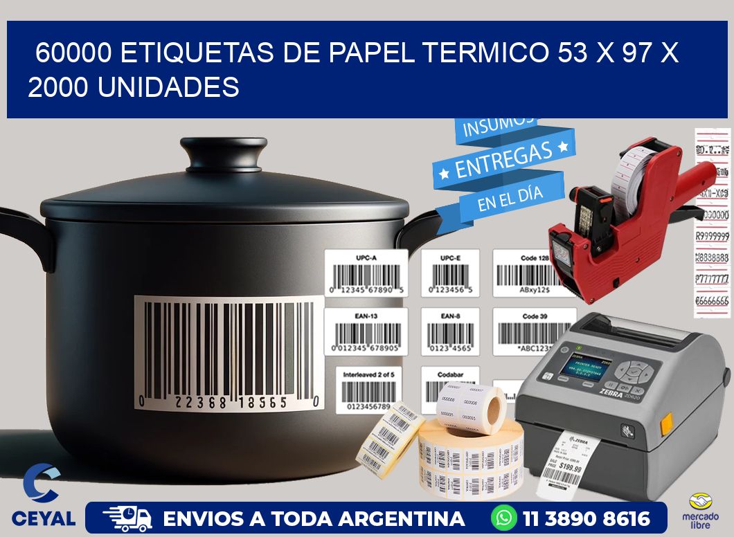 60000 ETIQUETAS DE PAPEL TERMICO 53 x 97 X 2000 UNIDADES