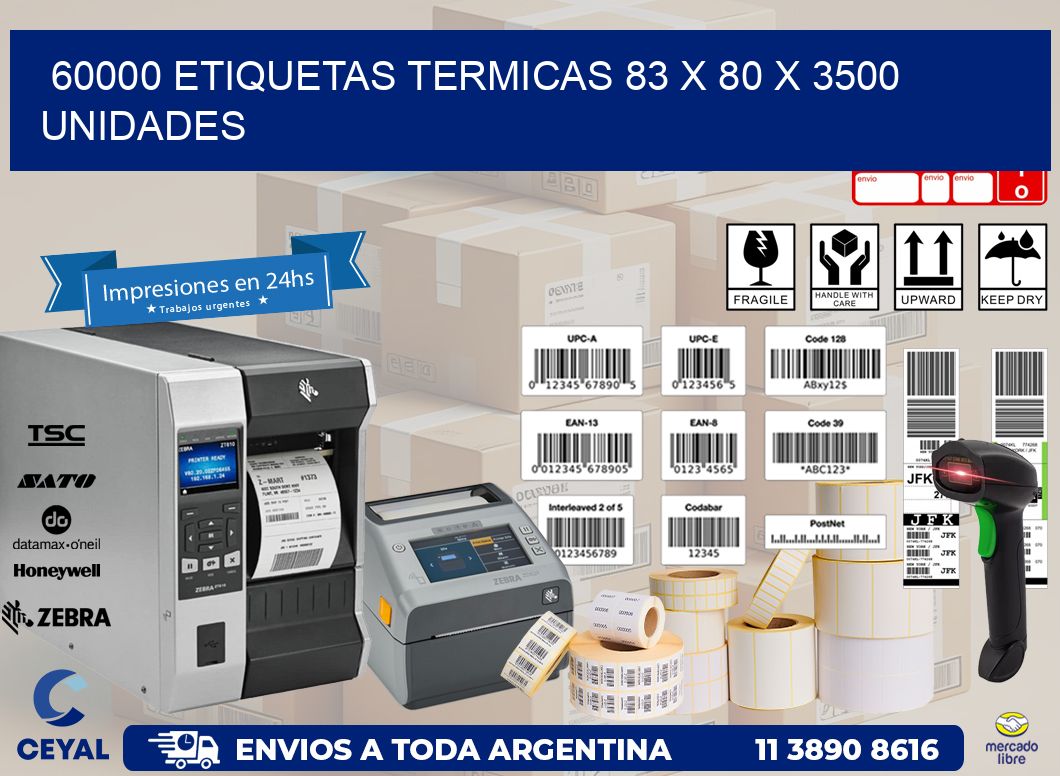 60000 ETIQUETAS TERMICAS 83 x 80 X 3500 UNIDADES