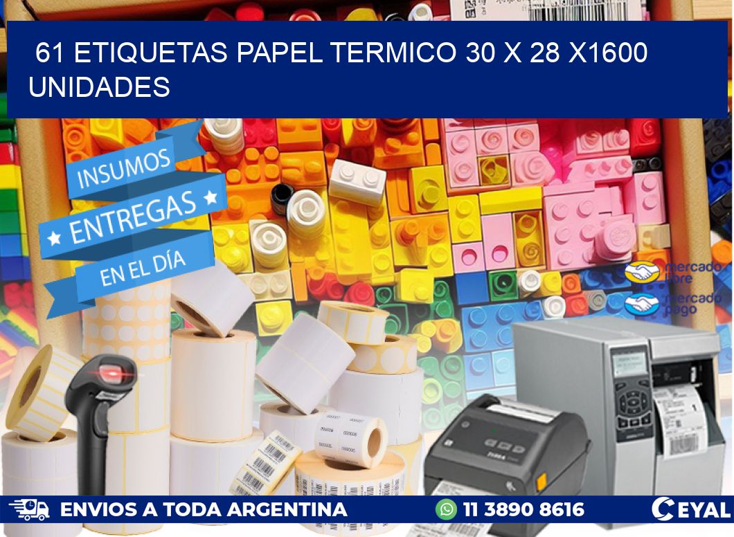 61 ETIQUETAS PAPEL TERMICO 30 x 28 X1600 UNIDADES